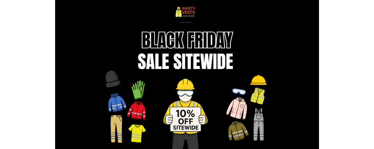 Do Not Miss Out on Big Deals - Black Friday Starts Now at Safety Vests and More