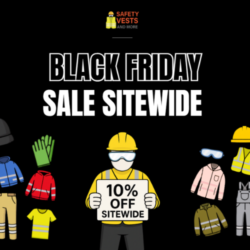 Do Not Miss Out on Big Deals - Black Friday Starts Now at Safety Vests and More